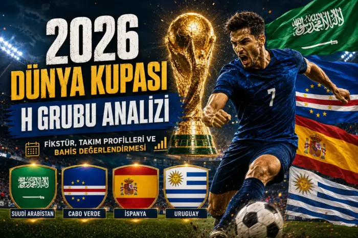 2026 Dünya Kupası H Grubu Analizi: İspanya, Uruguay, Suudi Arabistan ve Yeşil Burun Adaları
